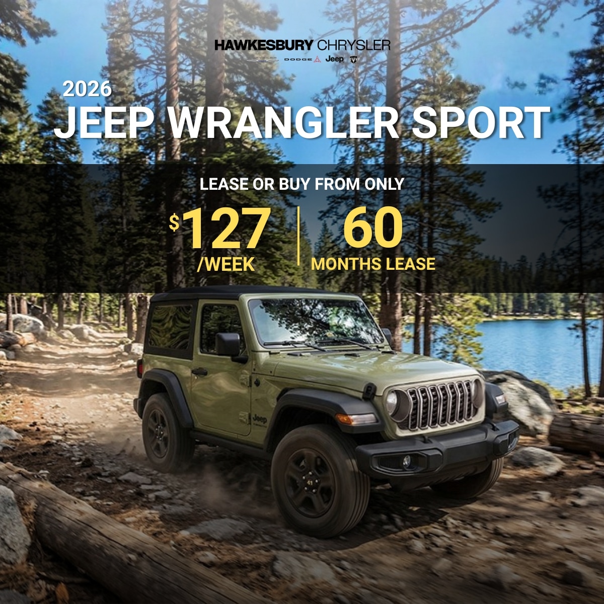 2026 Jeep Wrangler Sport in a forest, lease for $127/week or 60 months, Hawkesbury Chrysler offer.