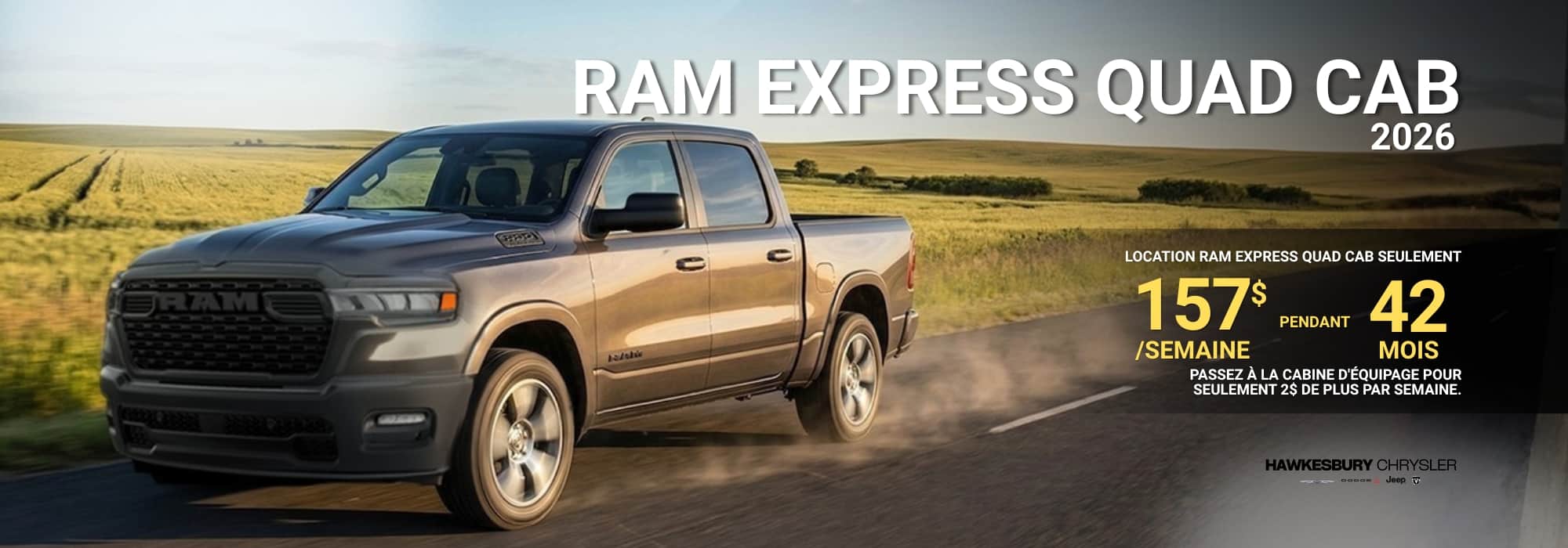 2026 RAM Express Quad Cab on rural road with lease offer: $157/week for 42 months, Hawkesbury Chrysler.